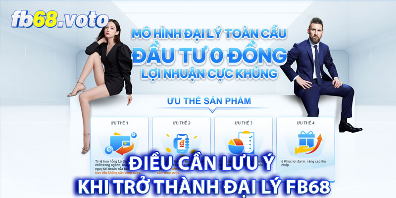 Những điều cần lưu ý khi trở thành đại lý FB68 mà người dùng cần nắm rõ